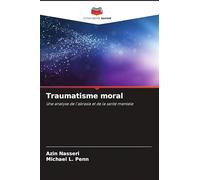 Traumatisme moral: Une analyse de l'akrasia et de la santé mentale