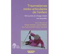 TRAUMATISMES OSTEO-ARTICULAIURES DE L'ENFANT: De la prise en charge initiale aux séquelles