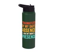 Traumatized By My Dad's Absence and My Mom's Presence Stainless Steel Insulated Water Bottle