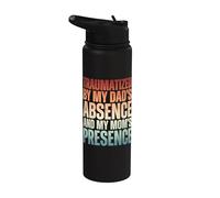 Traumatized By My Dad's Absence and My Mom's Presence Stainless Steel Insulated Water Bottle