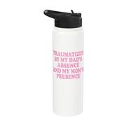 Traumatized By My Dad's Absence and My Mom's Presence Stainless Steel Insulated Water Bottle