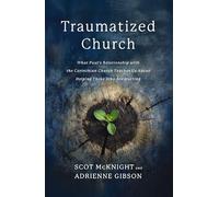 Traumatized Church | Softcover: What Paul's Relationship with the Corinthian Church Teaches Us About Helping Those Who are Hurting