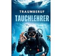 Traumberuf Tauchlehrer: Sonne, Strand und Meer