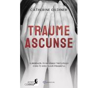 Traume ascunse - Catherine Gildiner, Biblioteca lui Morar, Editie in limba romana
