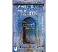 Traume: Die geheimnisvolle Sprache des Unbewussten, Kast 9783843603737 New.