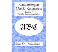 Traumjaeger Quick Reference: Fraktur / The Old German Alphabet
