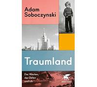 Traumland: Der Westen, der Osten und ich, Soboczynski 9783608986389 New.