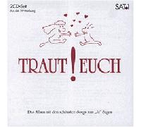 Traut Euch!-Das Album zum 'Ja' Sagen (1996) - Tina Turner, Lisa Stansfield, Diana Ross, Paul Young, OMD, Pur, The Love Affair..