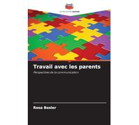 Travail avec les parents: Perspectives de la communication