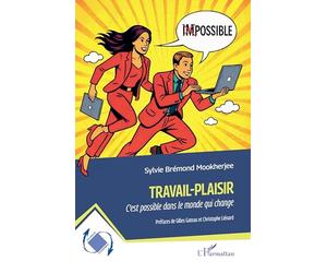 Travail-Plaisir: C’est possible dans le monde qui change