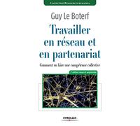 Travailler en réseau et en partenariat: Comment en faire une compétence collective ?