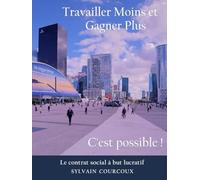 Travailler Moins et Gagner Plus: Le contrat social à but lucratif