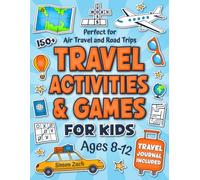 Travel Activities and Games for Kids Ages 8-12: Engaging Activity Book for Road Trips and Air Travel | Including 150+ Puzzles on the Go, Travel Journal, Fun Facts, and More.