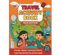 Travel Activities for Kids, Book with 10+ Games for Kids Aged 6+. Word Searches, Crossword, Sudoku, Math Games, Coloring, Mazes and Many More. Kids ... Book Asia Edition (Travel Activity Books)