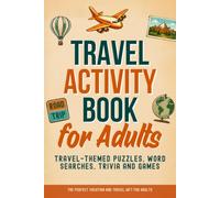 Travel Activity Book for Adults: Travel-Themed Puzzles, Word Searches, Trivia, Creative Prompts and Games | Perfect Vacation Travel Cruise Gift for Adult Men and Women