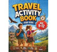 Travel Activity Book for Kids Age 9-12: Fun Road Trip Games, Puzzles and Mazes for Screen-Free Entertainment