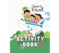 Travel Activity Book for Kids Ages 2-4: Fun Mazes, Coloring, Matching & More for Toddlers on the Go: Quiet Time Games and Brain-Boosting Puzzles for ... Trips | Early Learning Workbook for Toddlers