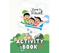 Travel Activity Book for Kids Ages 2-4: Fun Mazes, Coloring, Matching & More for Toddlers on the Go: Quiet Time Games and Brain-Boosting Puzzles for ... Trips | Early Learning Workbook for Toddlers