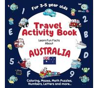 Travel Activity Book for Kids Ages 3-5: Learn fun facts about Australia with a variety of fun, challenging activities incl. colouring, shapes, mazes, math puzzles, numbers, letters and more...