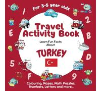 Travel Activity Book for Kids Ages 3-5: Learn fun facts about Turkey with a variety of fun, challenging activities incl. colouring, shapes, mazes, math puzzles, numbers, letters and more...