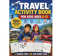 Travel Activity Book for Kids Ages 8-12: 100+ Puzzles, Mazes, Crosswords, Sudoku, Word Searches, and Dot-to-Dot for Kids Ages 8-12 - Road Trips, Flights, Train Journeys, and Vacations