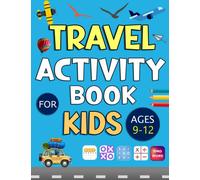 Travel Activity Book For Kids Ages 9-12: Travel Plane Activity Book For kids And Teens. Includes Sudoku, Mazes, Word Search, Crossword, Word Scramble, Math, Coloring, Criss Cross and More!