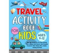 Travel Activity Book For Kids Ages 9-12 Years Old: Road Trip Activity | On The Plane Activity Book. Includes Word Search, Word Scramble, Crossword, Math, Number fill-in, Sudoku, Coloring and More!