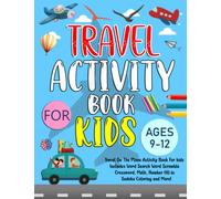Travel Activity Book For Kids Ages 9-12 Years Old: Travel On The Plane Activity Book For kids Includes Word Search, Word Scramble, Crossword, Math, Number Fill-in, Sudoku, Coloring More!