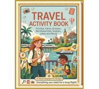 Travel Activity Book: Fun Activities For Kids And Adults To Make Any Long Journey Fly By! | 50+ Things To Do | 75 Pages | Solutions Included