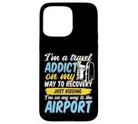 Travel Addict on my way to the Airport World Tour 2026 Case for iPhone 15 Pro Max