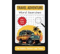 TRAVEL ADVENTURE WORD SEARCH: Explore 50 Unique Destinations with Over 1,000 Exciting Hidden Words For Adults Seniors and Teens in a 6 x 9 Puzzle Book
