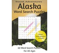 Travel Adventures Alaska Word Search Puzzle Book: 60 Word Search Puzzles For All Ages | Bonus Trivia Questions Included