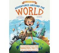 Travel Adventures Around The World: Colouring Book With Fun Facts For Kids!