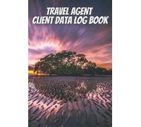 Travel agent client data log book: Client Tracking Address & Appointment Book to Record Customer Information|travel agent client gifts