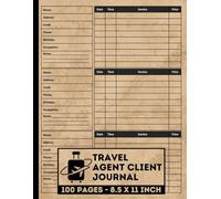 Travel Agent Client Journal & Notebook: Vacation Planning Tracker | Travels Consultant Record Log Book