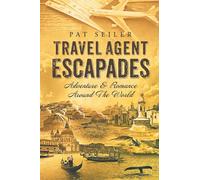 Travel Agent Escapades: Adventure & Romance Around The World