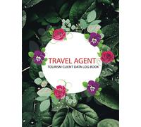 Travel Agent Tourism Client Data Log Book: Planner, Journal & Client Logbook For Travel Consultants (260 Clients). With A - Z Alphabetic Tabs. ... Customer Information Tracking Organizer