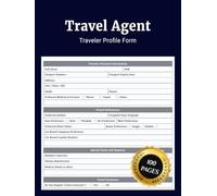 Travel Agent Traveler Profile Form: Simple Client Travel Profile Forms Journal to Record Customer Details Preferences Insurance Emergency Contacts and ... Planning for Travel Agencies and Planners