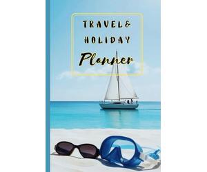 Travel and Holiday Planner :: A 6 x 9 inch, 60 page, Planning Notebook for Vacations, including Places to go, Places to Eat, Things to do, Travel ... with pages for Itinerary, Memories and Notes.