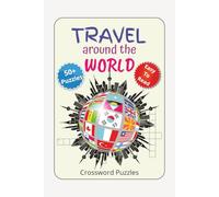 Travel Around the World Crossword Puzzle: Puzzles with Easy to Read Print about World Travel, Cultures, landmarks, food and more | 6x9 inches, 120 ... for Vacation, Holidays & Free time