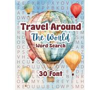 Travel Around The World Extra Large Font Word Search Puzzle 30 Font: 50 Big Letter Word Search Puzzles For Adults and Seniors. Explore Famous Cities, ... Gift or Present. (The 30-Font Puzzle Series)
