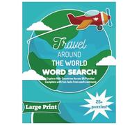 Travel Around The World Word Search: Large Print. Explore 190+ Countries Across 25 Puzzles!. Complete with fun facts from each continent.