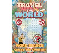 Travel Around the World - Word Search Puzzle Book: Word Searches and Guess the Country with Easy to Read Print about Travel, Cities, Country, Vacation ... Gift for Vacations, Holidays and Free Times