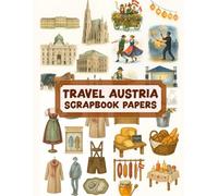 TRAVEL AUSTRIA SCRAPBOOK PAPERS: Over 120 elements for crafting, collaging, journaling, mixed media art, and DIY scrapbook projects