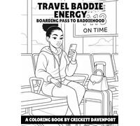 TRAVEL BADDIE ENERGY: BOARDING PASS TO BADDIEHOOD (BADDIES ENERGY)