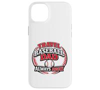 Travel Baseball Dad Always Away Funny Team Parent Case for iPhone 14 Plus