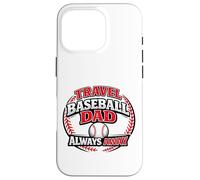 Travel Baseball Dad Always Away Funny Team Parent Case for iPhone 16 Pro
