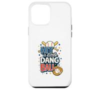 Travel Baseball Team Hit the Dang Ball Funny Motivation Case for iPhone 12 Pro Max