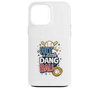 Travel Baseball Team Hit the Dang Ball Funny Motivation Case for iPhone 13 Pro Max
