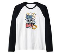 Travel Baseball Team Hit the Dang Ball Funny Motivation Raglan Baseball Tee
